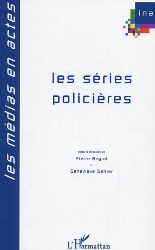 Les séries policières - Geneviève Sellier, Pierre Beylot - Editions L'Harmattan