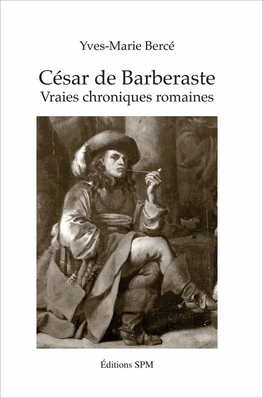 César de Barberaste - Yves-Marie Bercé - SPM