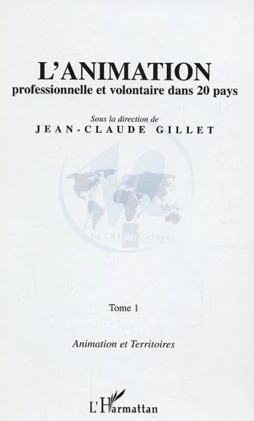 L'animation professionnelle et volontaire dans 20 pays -  Gillet jean-claude - Editions L'Harmattan