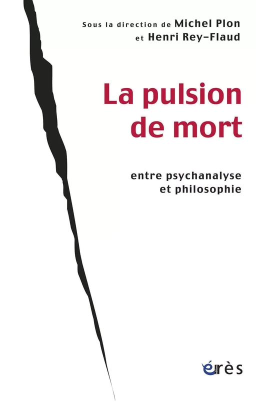 La pulsion de mort entre psychanalyse et philosophie - Michel Plon, Henri Rey-Flaud - Eres