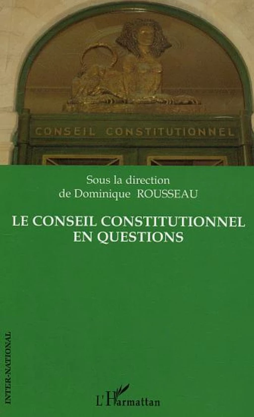 Le conseil constitutionnel en questions - Dominique Rousseau - Editions L'Harmattan