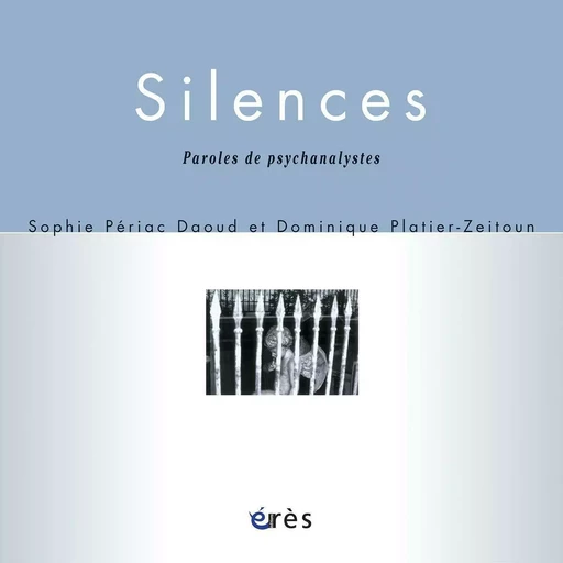 Silences - Sophie PERIAC DAOUD, Dominique PLATIER-ZEITOUN - Eres