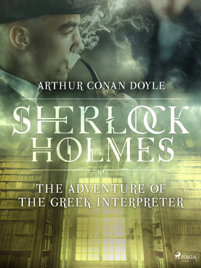 The Adventure of the Greek Interpreter - Arthur Conan Doyle - Saga Egmont International