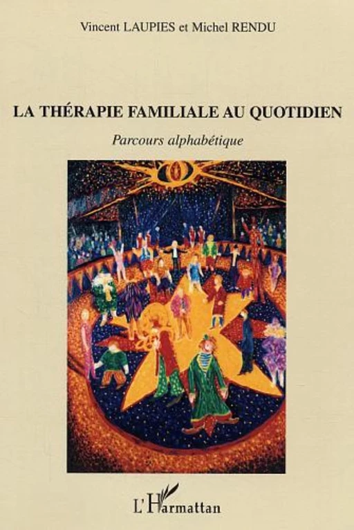 La thérapie familiale au quotidien - Vincent Laupies, Michel Rendu - Editions L'Harmattan