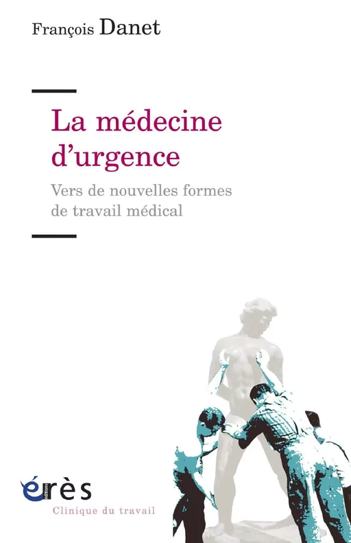 La médecine d'urgence - François Danet - Eres