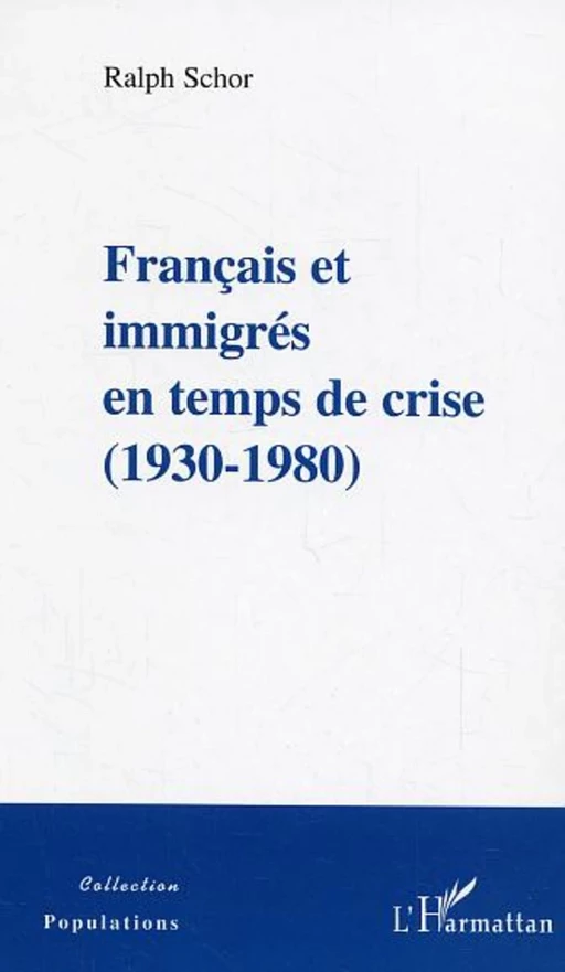 Français et immigrés en temps de crise - Ralph Schor - Editions L'Harmattan