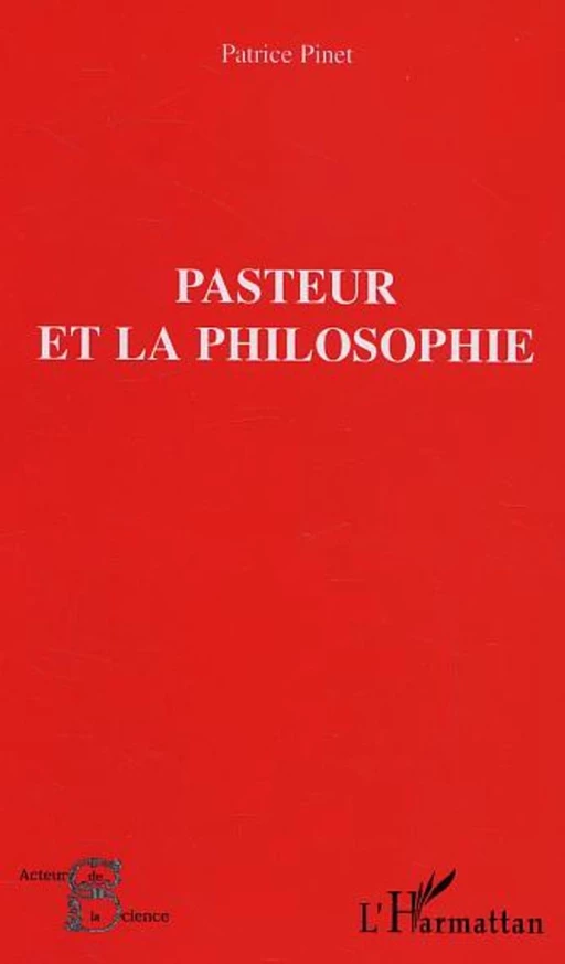 Pasteur et la philosophie - Patrice Pinet - Editions L'Harmattan