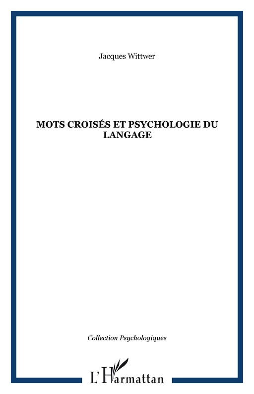 Mots croisés et psychologie du langage - Jacques Wittwer - Editions L'Harmattan