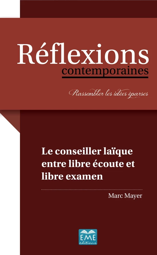 Le conseiller laïque entre libre écoute et libre examen - Marc Mayer - EME Editions