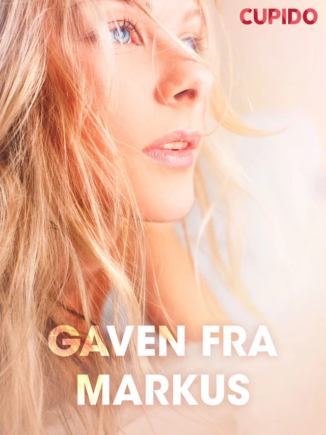 Gaven fra Markus -  Cupido - Saga Egmont International