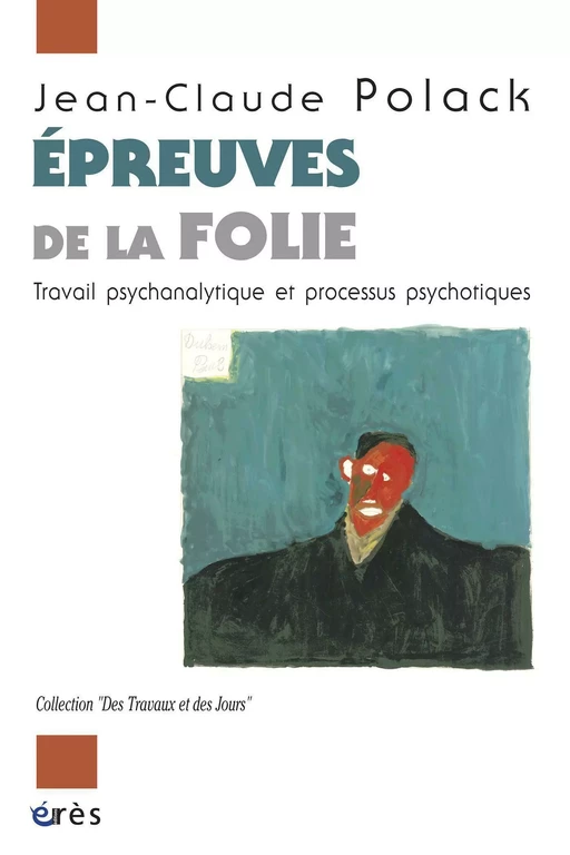 Epreuves de la folie - Jean-Claude Polack - Eres