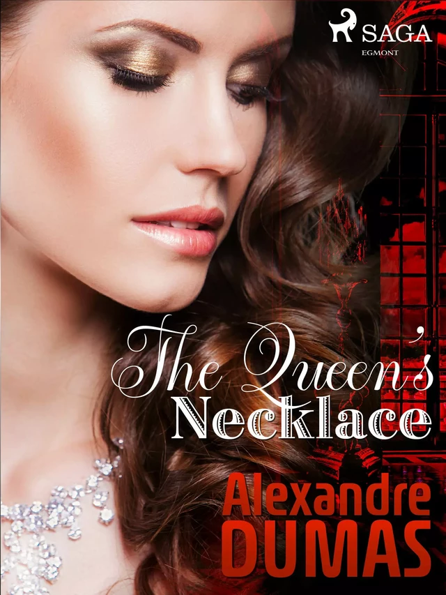 The Queen's Necklace - Alexandre Dumas - Saga Egmont International