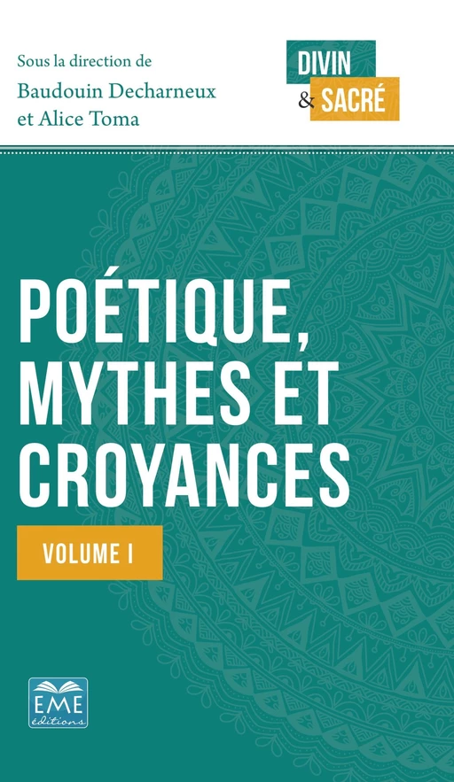 Poétique, mythes et croyances - Alice Toma, Baudouin Decharneux - EME Editions