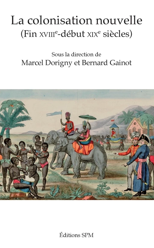 La colonisation nouvelle - Marcel Dorigny, Bernard Gainot - Editions L'Harmattan