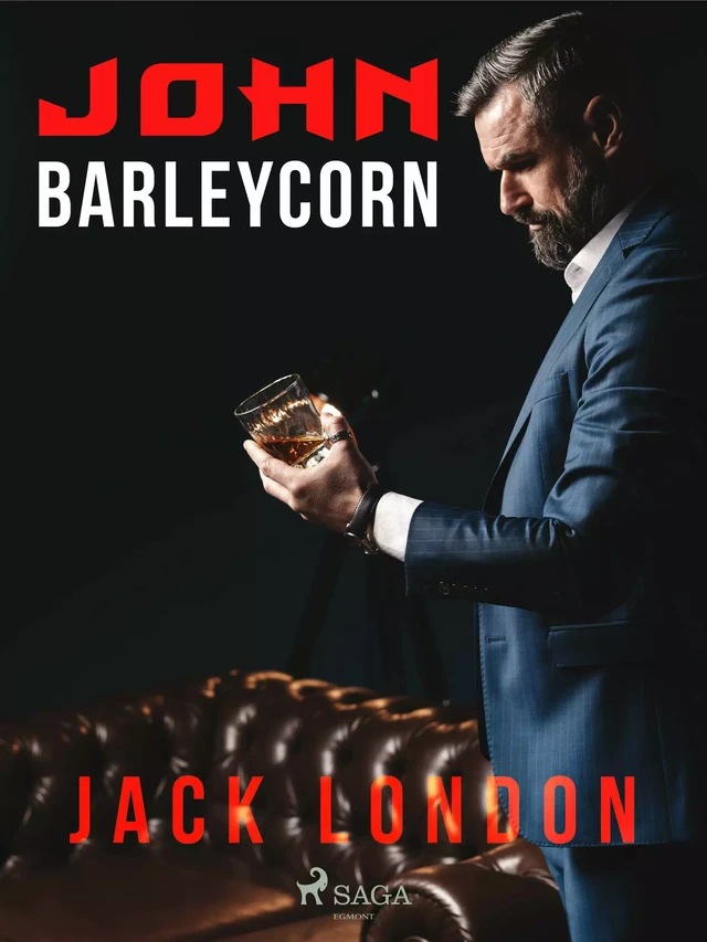 John Barleycorn - Jack London - Saga Egmont International