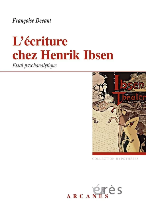 L'Écriture chez Henrik Ibsen - Francoise Decant - Eres