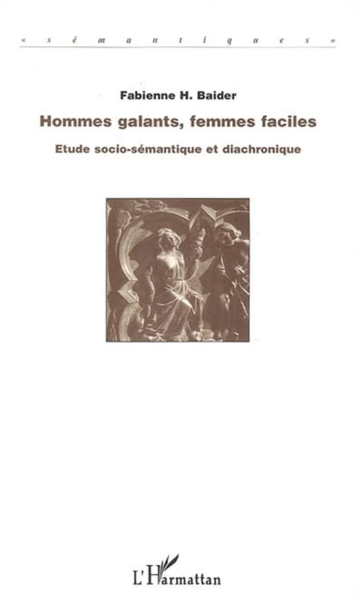 Hommes galants, femmes faciles - Fabienne Baider - Editions L'Harmattan