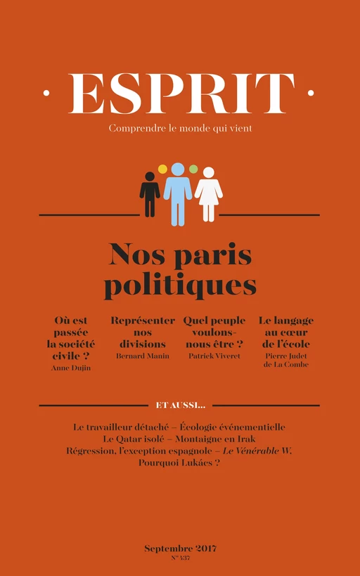 Esprit septembre 2017 - Nos paris politiques - Antoine Garapon, Bernard Manin - Revue Esprit