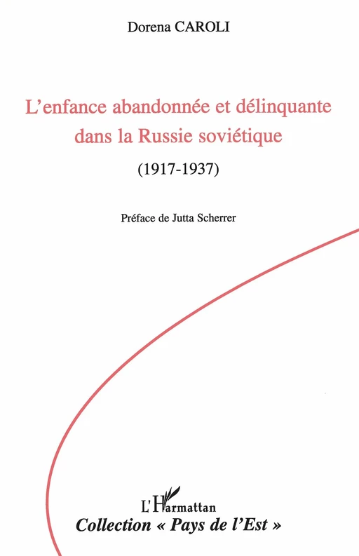 L'enfance abandonnée et délinquante dans la Russie soviétique - Dorena Caroli - Editions L'Harmattan