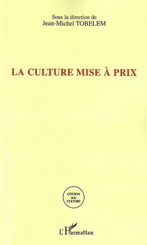 La culture mise à prix -  - Editions L'Harmattan