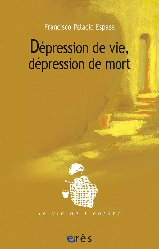 Dépression de vie, dépression de mort - Francisco PALACIO ESPASA - Eres