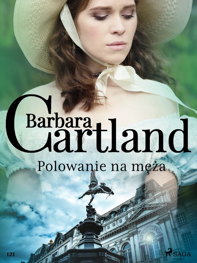 Polowanie na męża - Ponadczasowe historie miłosne Barbary Cartland - Barbara Cartland - Saga Egmont International