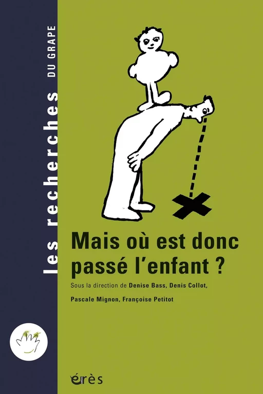 Mais où est donc passé l'enfant ? - Denise Bass, Denis COLLOT, Pascale MIGNON - Eres