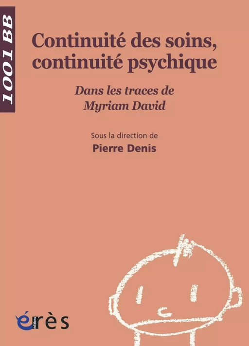 Continuité des soins, continuité psychique- 1001 bb n°113 - Pierre Denis - Eres