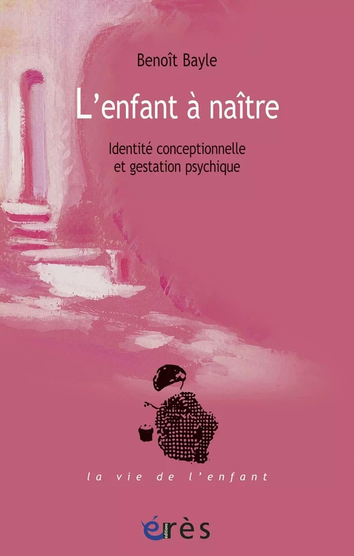 L'enfant à naître - Benoît Bayle - Eres