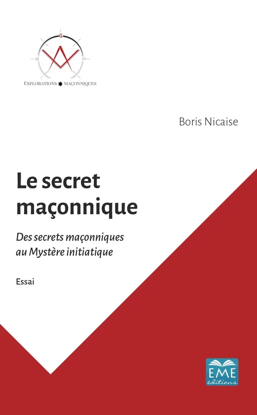 Le secret maçonnique - Boris Nicaise - EME Editions