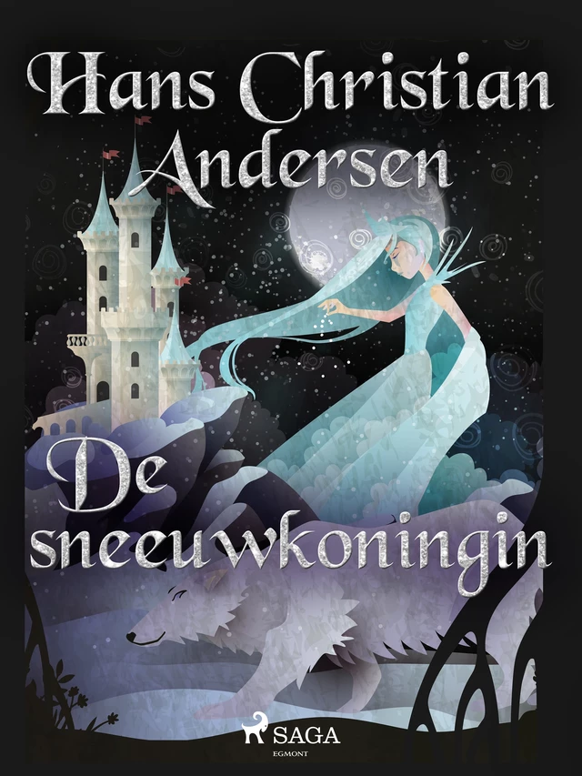 De sneeuwkoningin - Hans Christian Andersen - Saga Egmont International