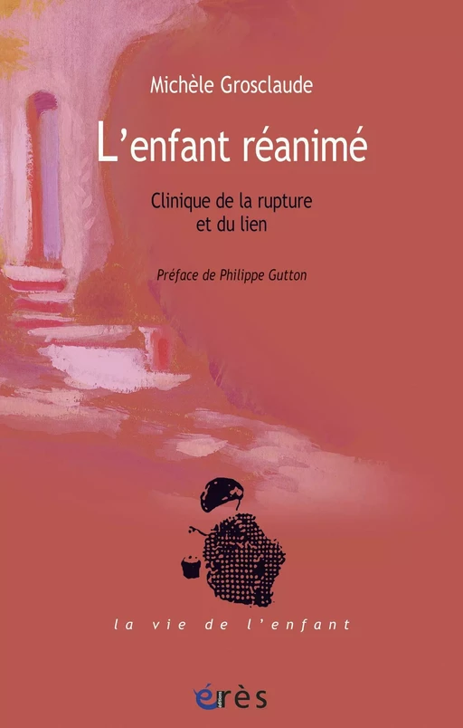 L'enfant réanimé - Michèle Grosclaude - Eres