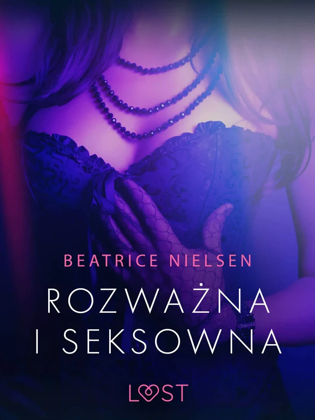 Rozważna i seksowna - opowiadanie erotyczne - Beatrice Nielsen - Saga Egmont International