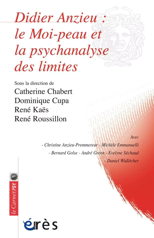 Didier Anzieu : le Moi-peau et la psychanalyse des limites - Catherine Chabert, Dominique Cupa, René Kaës - Eres