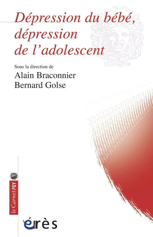 Dépression du bébé, dépression de l'adolescent - Alain Braconnier, Bernard Golse - Eres