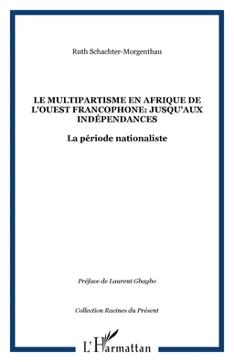 Le Multipartisme en Afrique de l'ouest Francophone: Jusqu'aux Indépendances