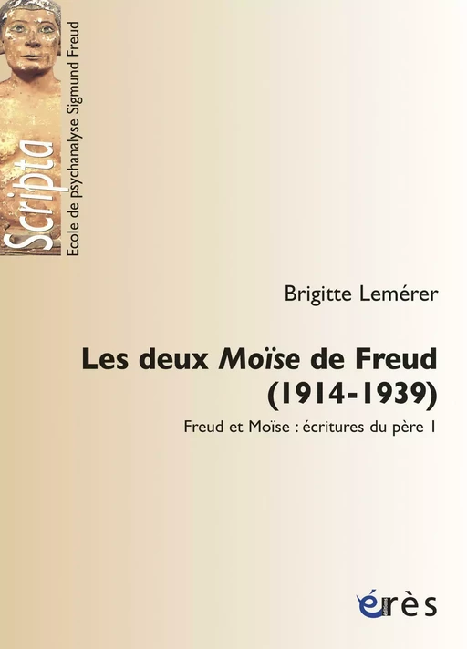 Les deux Moïse de Freud (1914-1939) - Brigitte LEMERER - Eres