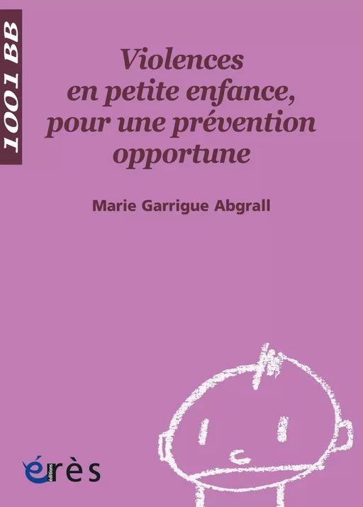 Violences en petite enfance, pour une prévention opportune - 1001 bb n°87 - Marie Garrigue Abgrall - Eres