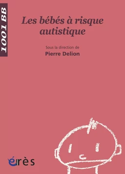 Les Bébés à risque autistique - 1001 bb n°12