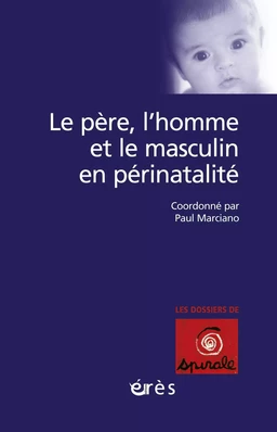 Le père, l'homme et le masculin en périnatalité