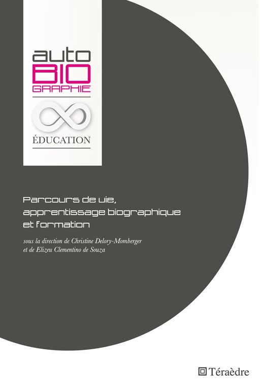 Parcours de vie, apprentissage biographique et formation - Elizeu Clementino de Souza, Christine Delory Momberger - Téraèdre