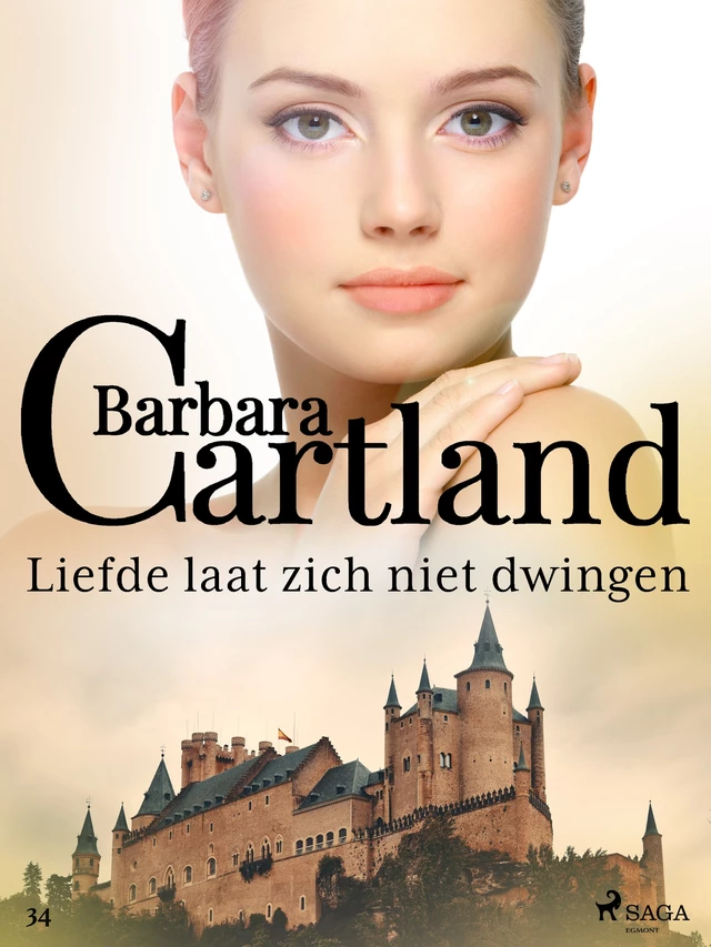 Liefde laat zich niet dwingen - Barbara Cartland - Saga Egmont International