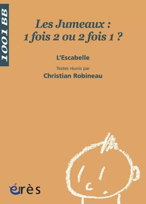 Les Jumeaux : 1 fois 2 ou 2 fois 1 ? - 1001 bb n°97 - L' ESCABELLE, Christian Robineau - Eres