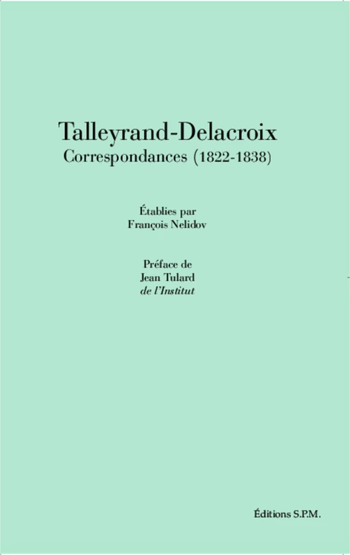 Talleyrand-Delacroix Correspondances (1822-1838) -  - SPM