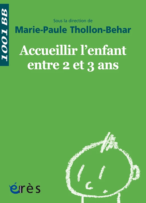 Accueillir l'enfant entre 2 et 3 ans - 1001 bb n°38 - Marie-paule THOLLON BEHAR - Eres