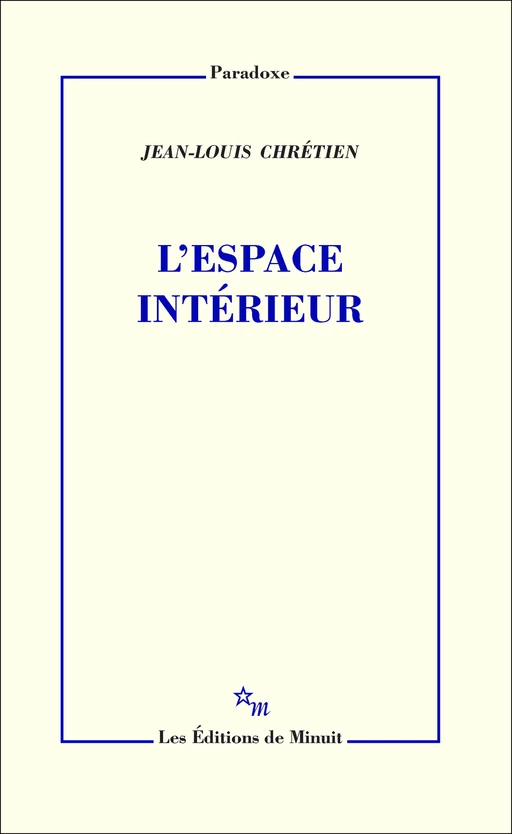 L'Espace intérieur - Jean-Louis Chrétien - Minuit