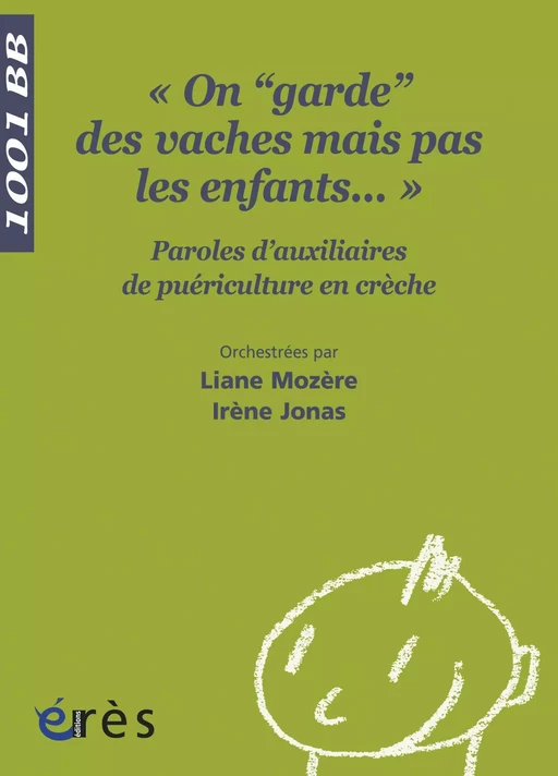 « On 'garde' des vaches, mais pas les enfants... » - Irène Jonas, Liane Mozère - Eres