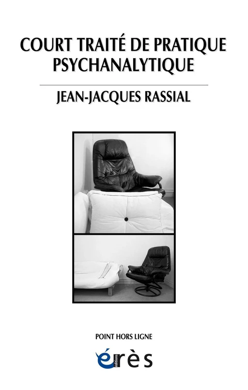 Court traité de pratique psychanalytique - Jean-Jacques Rassial - Eres