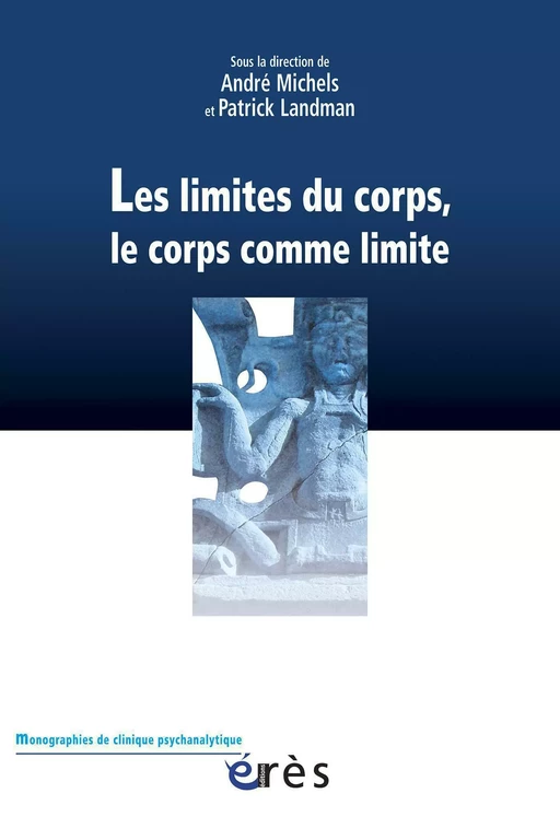 Les limites du corps, le corps comme limite - Patrick Landman, Andre Michels - Eres