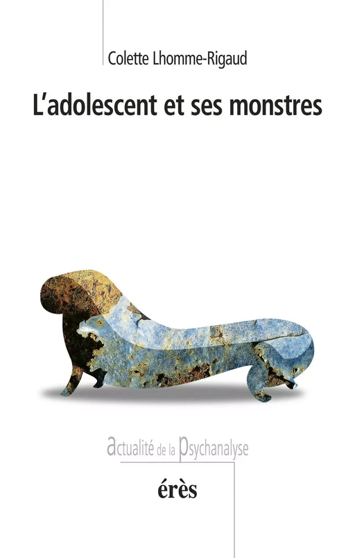 L'adolescent et ses monstres - Colette LHOMME-RIGAUD - Eres